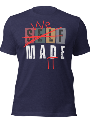 We Made It T-Shirt celebrating teamwork and support, ideal for entrepreneurs, blue fabric, stylish graphic design.