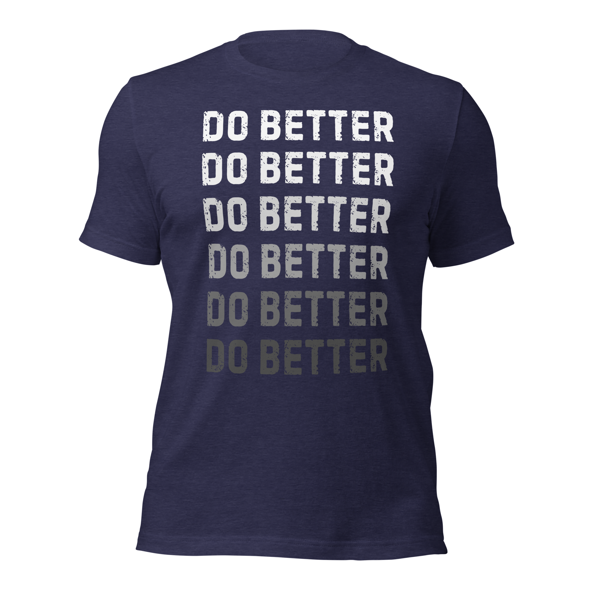 Do Better T-Shirt – Raise the Bar, Every Day