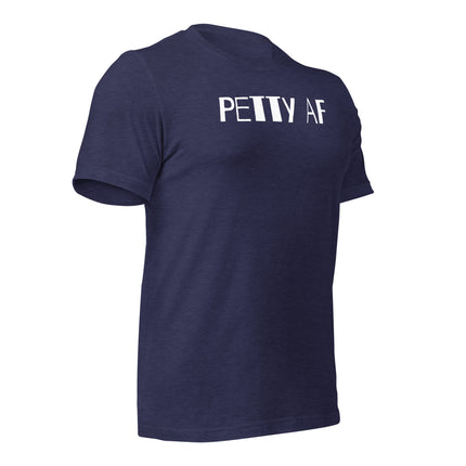Petty AF T-Shirt – Because Success Is the Best Clapback, navy blue shirt highlighting bold text.