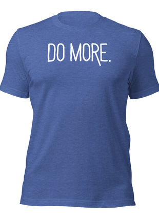 Do More T-Shirt in blue, designed for hustlers and entrepreneurs, featuring motivational print for daily inspiration.