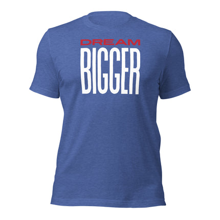Dream Bigger T-Shirt – Because Playing Small Isn’t an Option, blue cotton tee, bold text design.