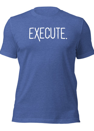 Blue EXECUTE T-Shirt for entrepreneurs, made from soft cotton, promoting action and success.