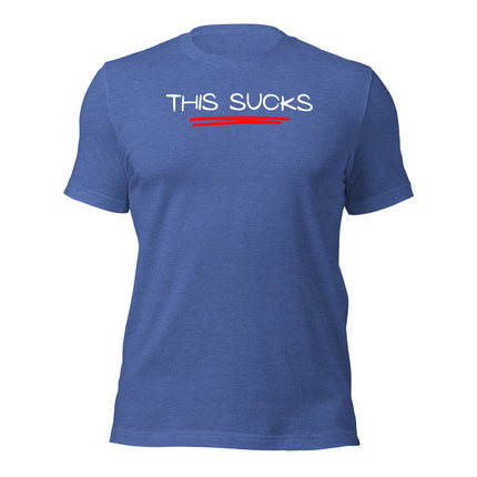 This Sucks T-Shirt – The Honest Entrepreneur’s Uniform in blue cotton fabric for comfort and durability.