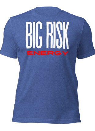 Big Risk Energy T-Shirt in blue, designed for entrepreneurs who embrace boldness and success.