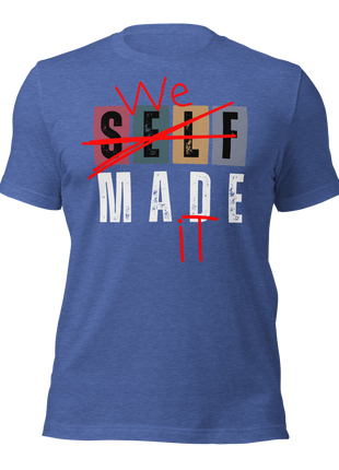 We Made It T-Shirt showcasing team success and collaboration in vibrant colors, ideal for entrepreneur apparel.