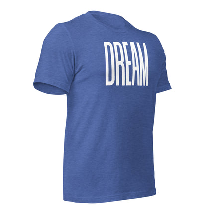 Dream Big T-Shirt – For Visionaries Who Make It Happen, blue tee with 'DREAM' printed in bold white letters.
