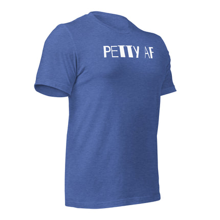 Petty AF T-Shirt – Because Success Is the Best Clapback in blue, perfect for entrepreneurs and go-getters.