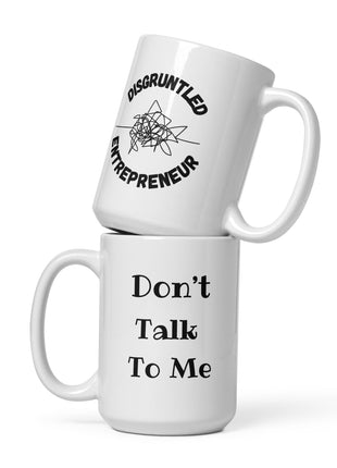 Don't Talk to Me Entrepreneur Coffee Mug