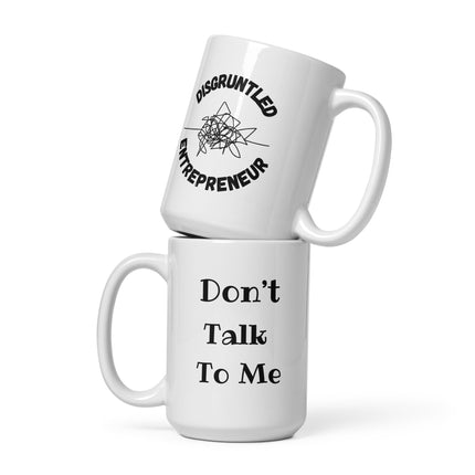 Don't Talk to Me Entrepreneur Coffee Mug design with Disgruntled Entrepreneur message stacked on top.
